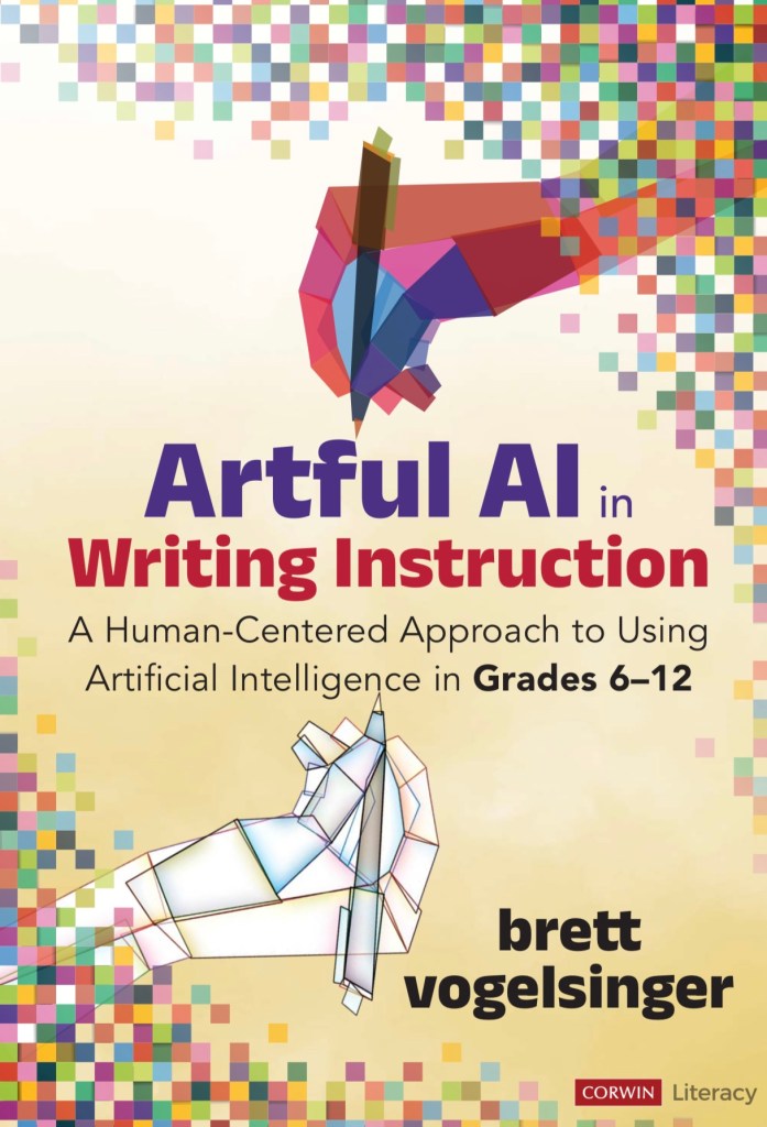 Book cover for 'Artful AI in Writing Instruction' featuring colorful abstract hands holding a pencil and an origami-like figure, with text detailing a human-centered approach to using AI in writing for grades 6-12.